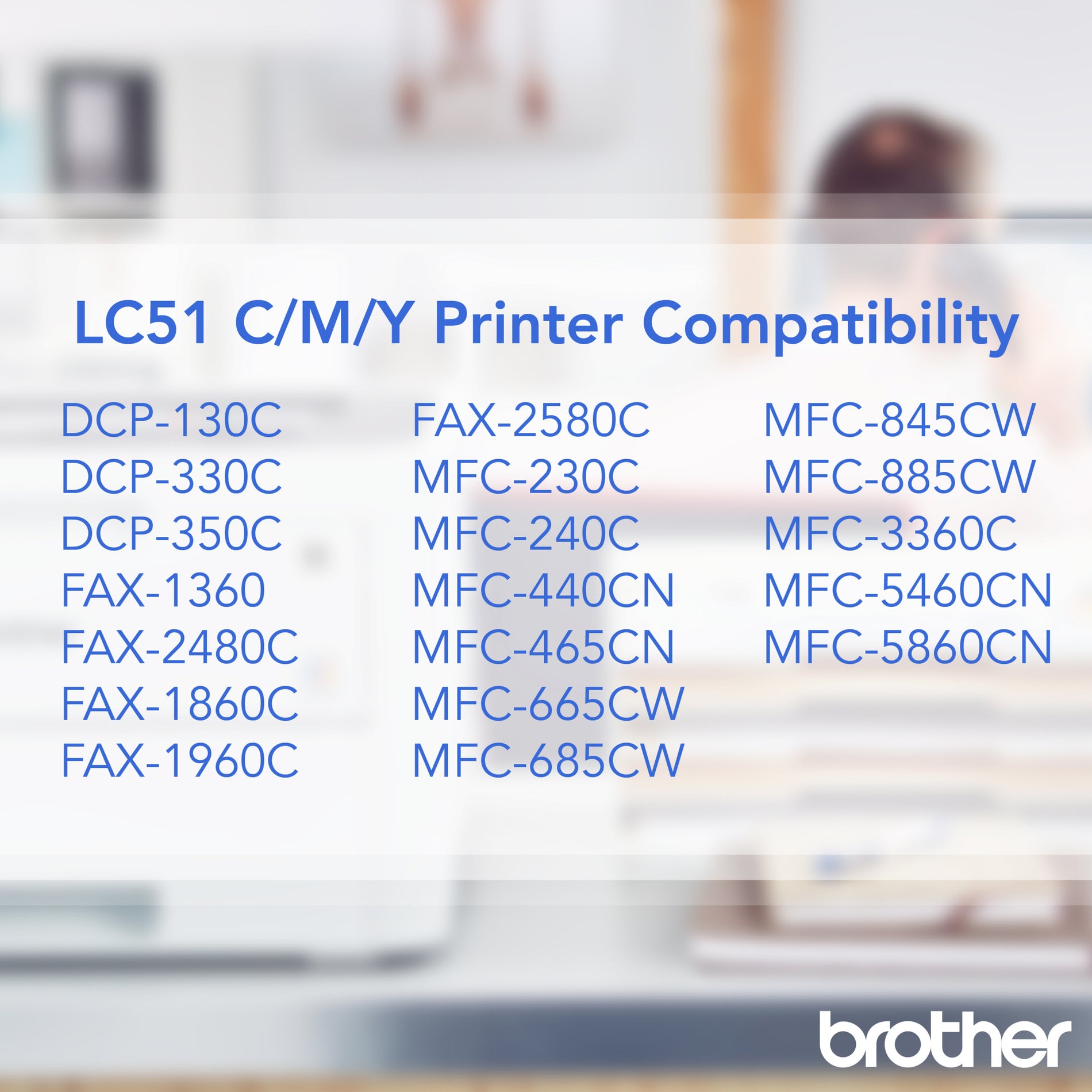 Comprehensive list of Brother printer models compatible with LC51 C/M/Y ink cartridges displayed on office background-alternate-image3